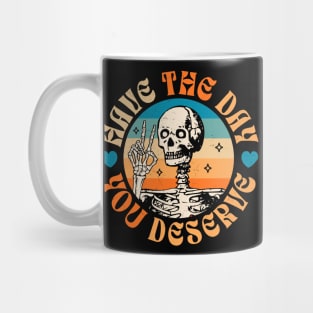 Have The Day You Deserve Peace Sign Skeleton - Motivational Mug